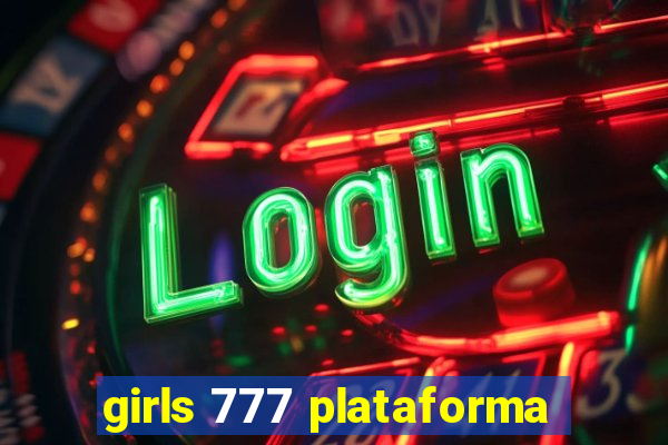 girls 777 plataforma